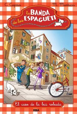 BANDA DE LOS ESPAGUETI 01, LA : EL CASO DE LA BICI ROBADA | 9788427204034 | MARTUCCI, MARIELLA / CAPRIA, CAROLINA