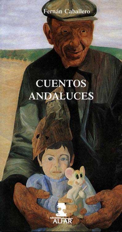 CUENTOS ANDALUCES | 9788478983698 | BÖHL DE FABER Y LARREA, CECILIA