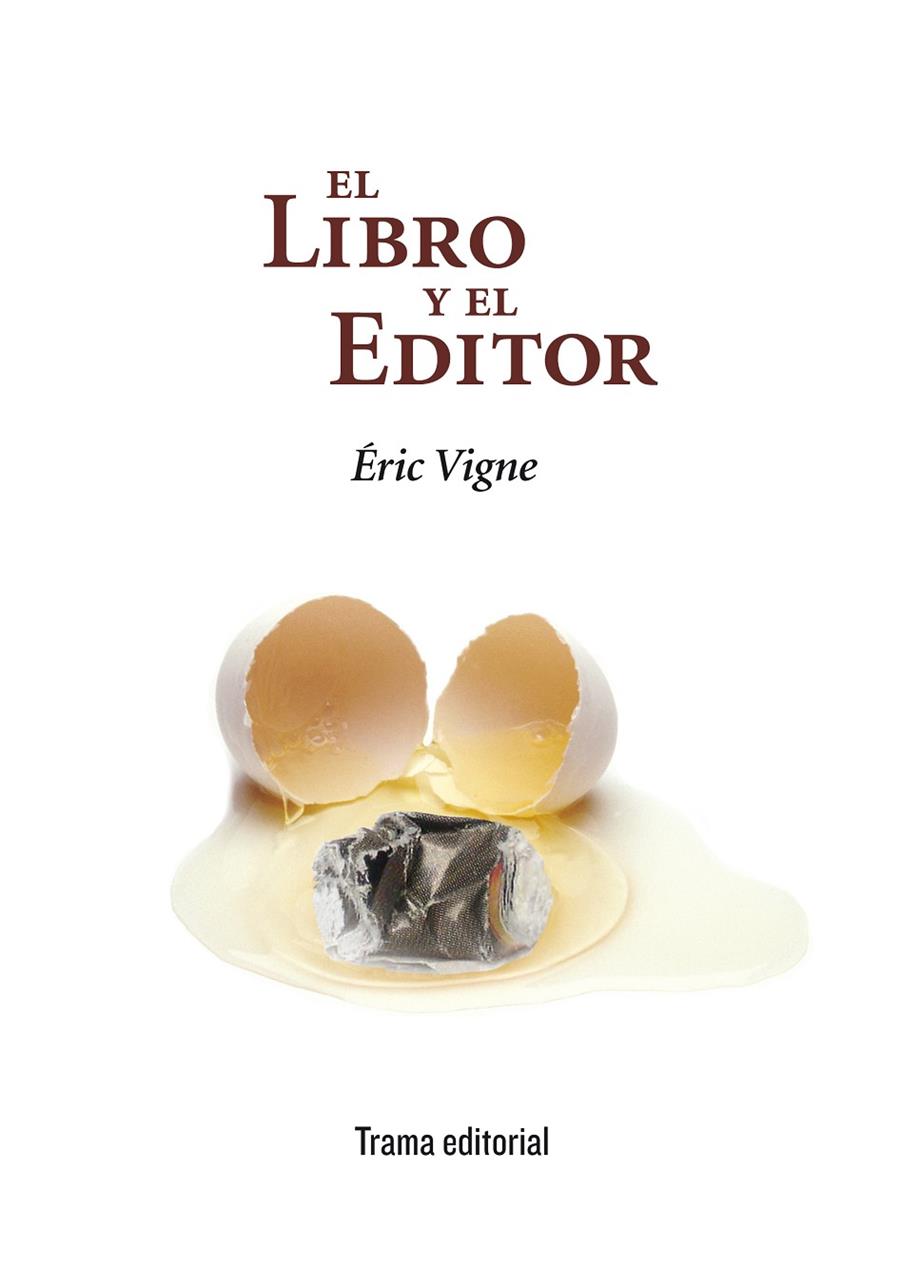 LIBRO Y EL EDITOR, EL | 9788494569357 | VIGNE, ÉRIC