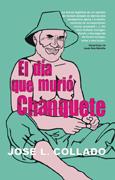 DIA QUE MURIO CHANQUETE, EL | 9788488052346 | COLLADO, JOSE LUIS