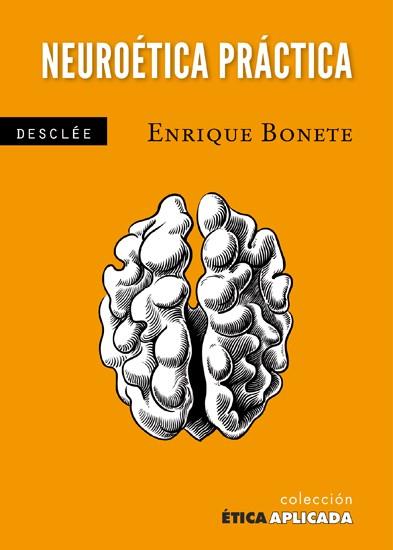 NEUROÉTICA PRÁCTICA | 9788433024640 | BONETE PERALES, ENRIQUE
