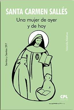 SANTA CARMEN SALLES UNA MUJER DE AYER Y DE HOY | 9788491656203 | ALASTRUE, YOLANDA