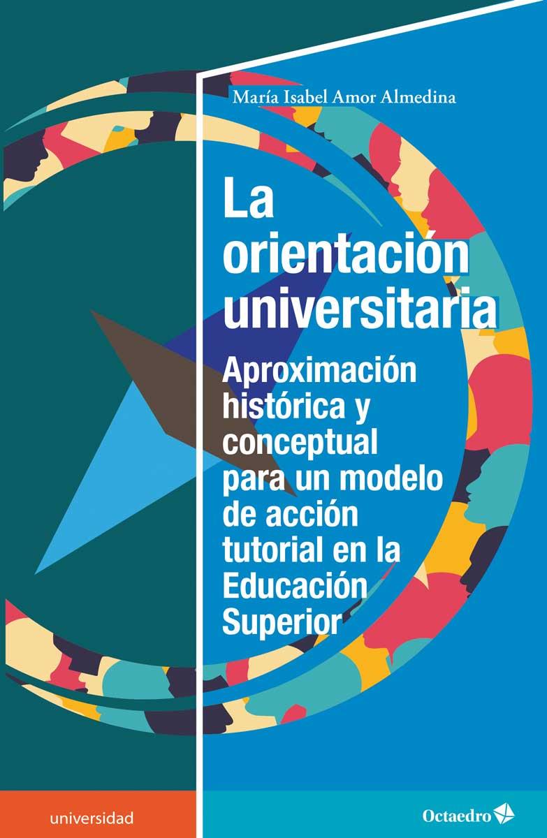 ORIENTACIÓN UNIVERSITARIA, LA | 9788417667856 | AMOR ALMEDINA, M. ISABEL