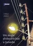 SEGLE D'ELECTRICITAT A JUNEDA, UN. 1902-2002 | 9788493275907 | VARIOS AUTORES
