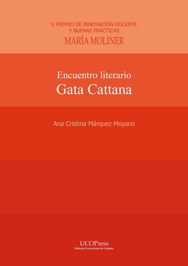 ENCUENTRO LITERARIO GATA CATTANA | 9788499279381 | MARQUEZ MOYANO, ANA CRISTINA