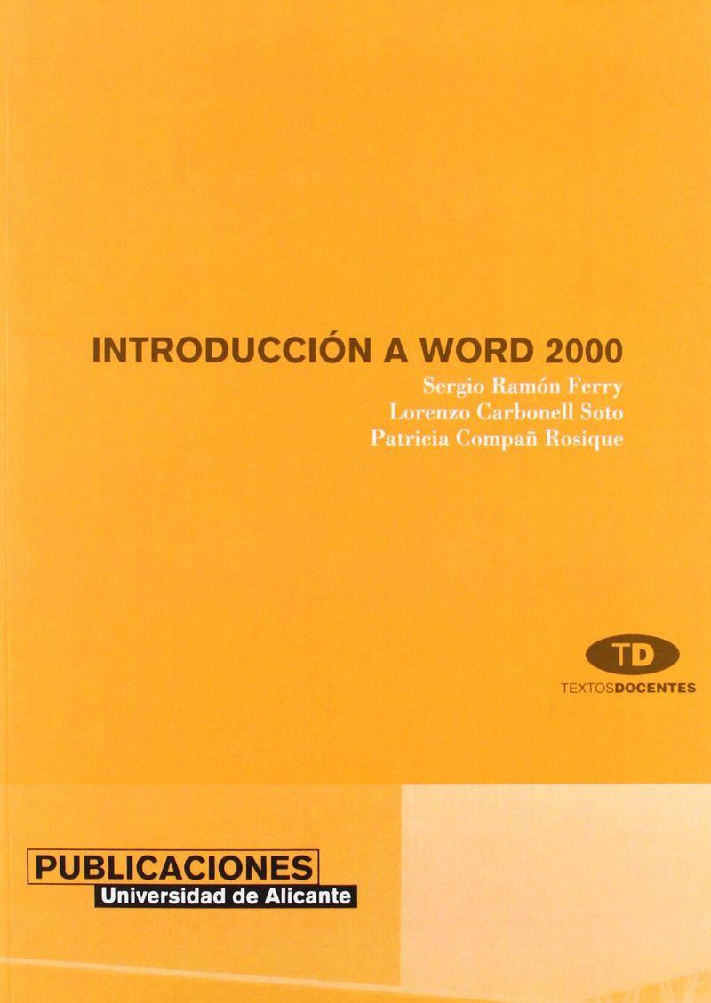 INTRODUCCIÓN A WORD 2000 | 9788479085759 | RAMÓN FERRY, SERGIO / CARBONELL SOTO, LORENZO / COMPAÑ ROSIQUE, PATRICIA