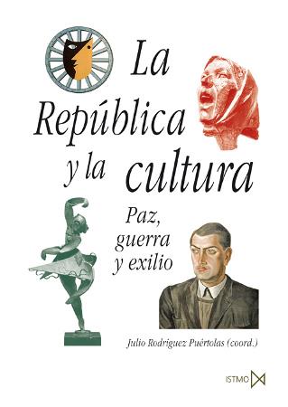 REPUBLICA Y LA CULTURA: PAZ, GUERRA Y EXILIO | 9788470904868 | RODRIGUEZ PUERTOLAS, JULIO