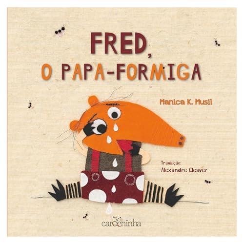 FRED, O PAPA-FORMIGA | 9786586035711 | MUSIL, MANICA