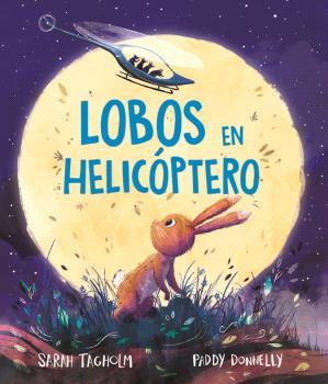 LOBOS EN HELICÓPTERO | 9788418723889 | TAGHOLM, SARAH
