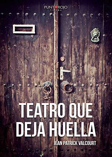 TEATRO QUE DEJA HUELLA | 9788417715366 | PATRICK VALCOURT, JEAN
