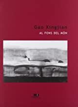 AL FONS DEL MÓN. CATÀLEG GAO | 9788493662981 | XINGJIAN, GAO
