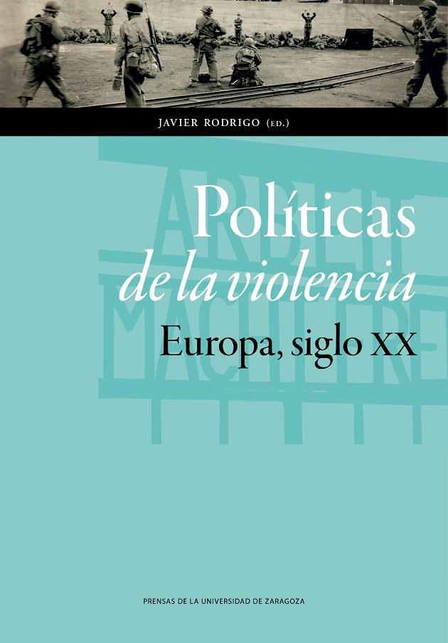 POLÍTICAS DE LA VIOLENCIA. EUROPA, SIGLO XX | 9788416272372 | VARIOS AUTORES
