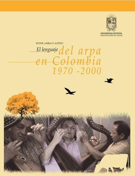 LENGUAJE DEL ARPA EN COLOMBIA 1970-2000, EL | 9789585434639 | LAMBULEY ALFÉREZ, NESTOR