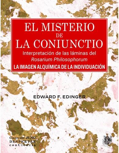 MISTERIO DE LA CONIUNCTIO INTERPRETACIÓN DE LAS LAMINAS DEL ROSARIUM PHILOSOPHORUM, EL | 9788488540546 | EDINGER, EDWARD F.