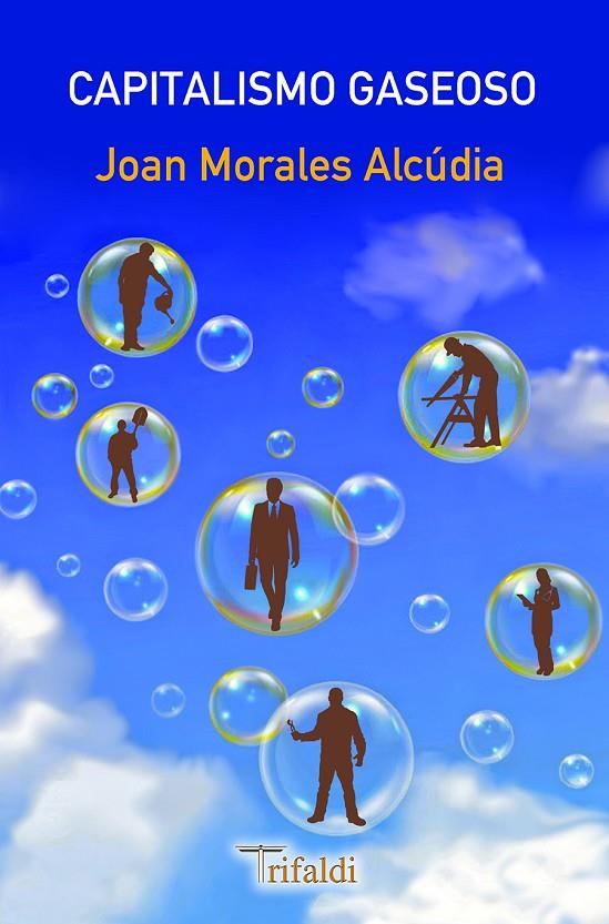 CAPITALISMO GASEOSO | 9788412206944 | MORALES ALCUDIA, JOAN