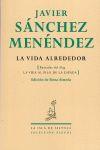 VIDA ALREDEDOR, LA | 9788415039051 | SÁNCHEZ MENÉNDEZ, JAVIER