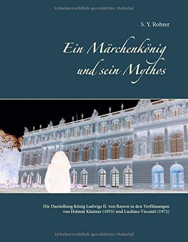 EIN MARCHENKONIG UND SEIN MYTHOS | 9783743151086 | ROHRER, S. Y.