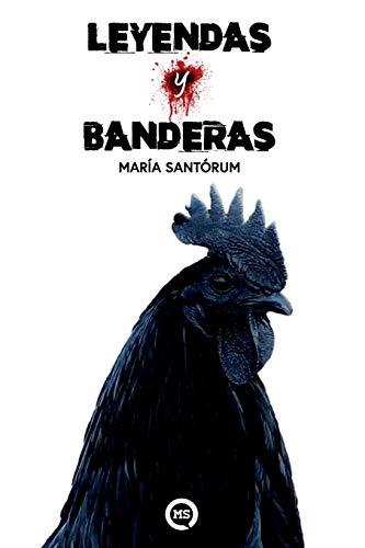 LEYENDAS Y BANDERAS | 9788409129676 | SANTÓRUM ALAÑA, MARÍA