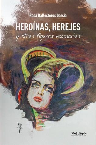 HEROINAS, HEREJES Y OTRAS FIGURAS NECESARIAS | 9791387707743 | BALLESTEROS GARCIA, ROSA