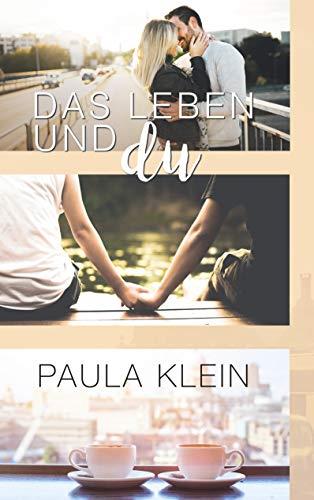 DAS LEBEN UND DU | 9783750402898 | KLEIN, PAULA