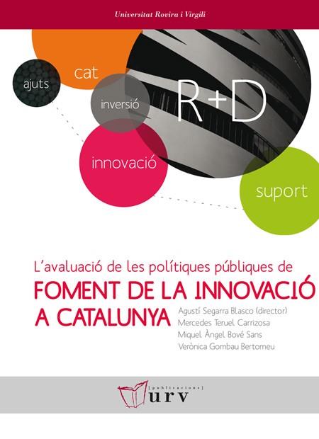 AVALUACIÓ DE LES POLÍTIQUES PÚBLIQUES DE FOMENT DE LA INNOVACIÓ A CATALUNYA, L' | 9788484243533 | VARIOS AUTORES