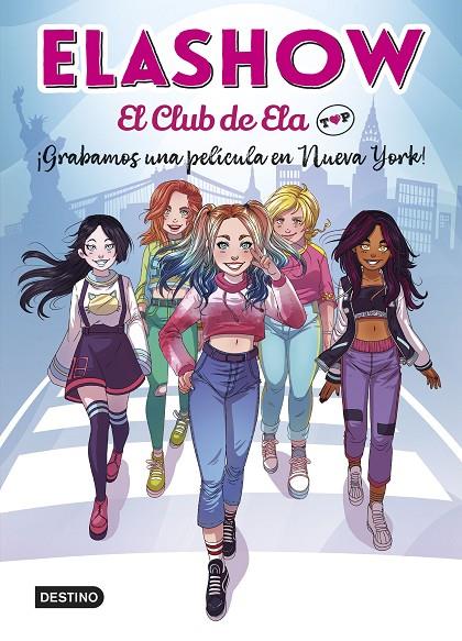 ELASHOW + 1. ¡GRABAMOS UNA PELÍCULA EN NUEVA YORK! | 9788408221906 | ELAIA MARTÍNEZ