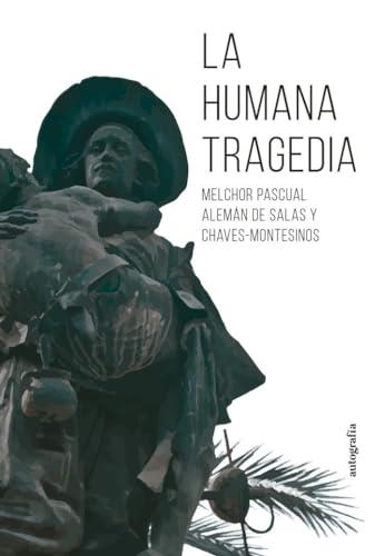 HUMANA TRAGEDIA, LA | 9788410047860 | HERRERA MÁRQUEZ, RICARDO