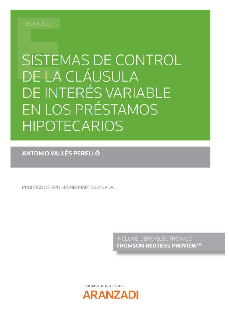 SISTEMAS DE CONTROL DE LA CLÁUSULA DE INTERÉS VARIABLE EN LOS PRÉSTAMOS HIPOTECARIOS | 9788413914039 | VALLÉS PERELLÓ, ANTONIO