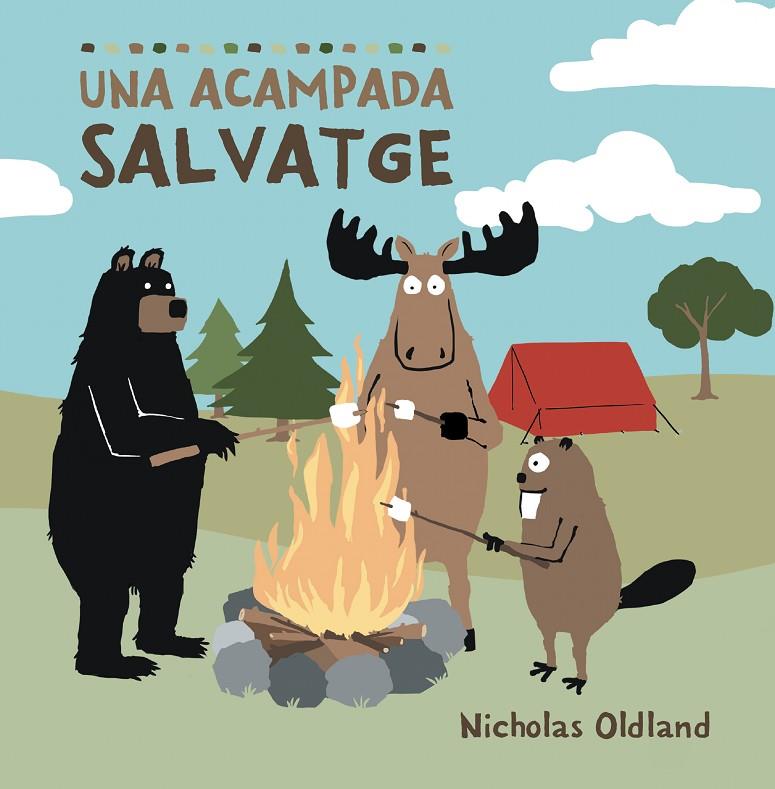 ACAMPADA SALVATGE, UNA | 9788418696510 | OLDLAND, NICHOLAS