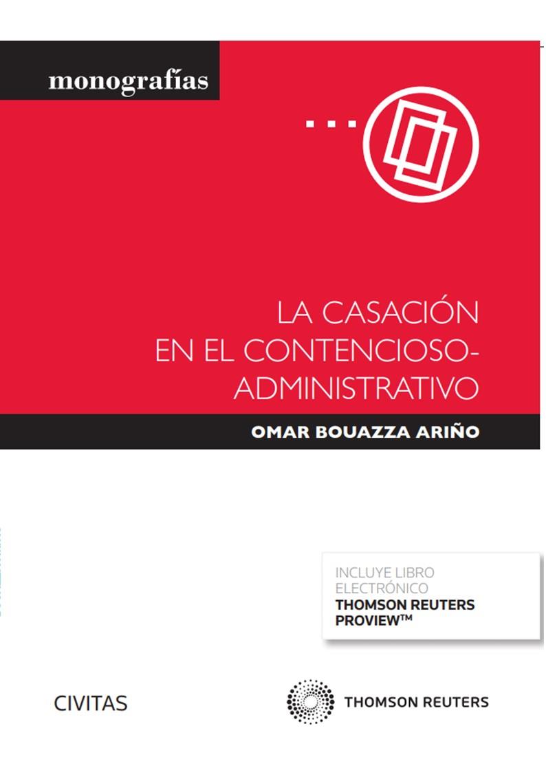 CASACION EN EL CONTENCIOSO ADMINISTRATIVO (DUO) | 9788413461243 | BOUAZZA ARIÑO, OMAR