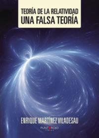 TEORÍA DE LA RELATIVIDAD. UNA FALSA TEORÍA | 9788416611096 | MARTÍNEZ VILADESAU, ENRIQUE
