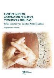 ENVEJECIMIENTO ADAPTACION CLIMATICA Y POLÍTICAS PÚBLICAS | 9788419471703 | SANCHEZ GONZALEZ,DIEGO