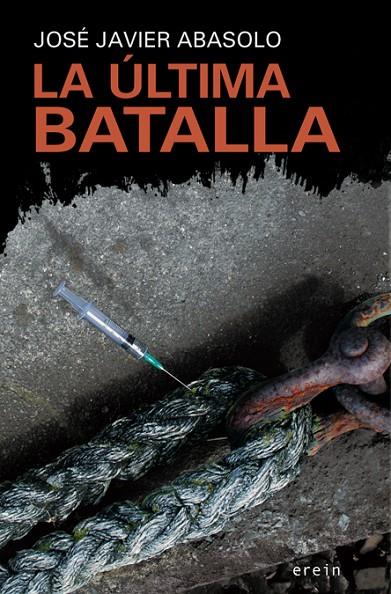 ULTIMA BATALLA, LA | 9788497468428 | ABASOLO, JOSE JAVIER