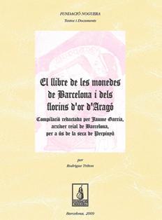 LLIBRE DE LES MONEDES DE BARCELONA I DELS FLORINS D'OR D'ARAGÓ, EL | 9788497797481 | VARIOS AUTORES