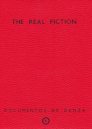 REAL FICTION, THE. DOCUMENTOS DE DANZA Nº 6 | 9788481387216 | JÉREZ QUINTANA, BEATRIZ