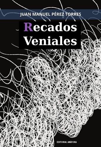 RECADOS VENIALES | 9788412540321 | PÉREZ TORRES, JUAN MANUEL