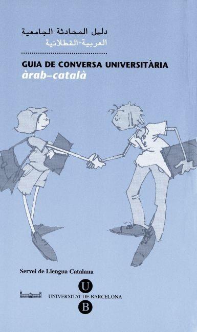 GUIA DE CONVERSA UNIVERSITÀRIA. ÀRAB-CATALÀ | 9788495817044 | SERVEIS LINGÜÍSTICS DE LA UNIVERSITAT DE BARCELONA