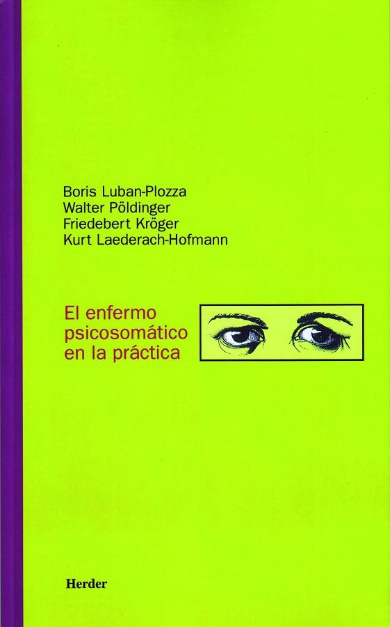 ENFERMO PSICOSOMÁTICO EN LA PRÁCTICA, EL | 9788425419751 | LUBAN-PLOZZA, BORIS / PÖLDINGER, WALTER / KRÖGER, FRIEDEBERT / LAEDERACH-HOFMANN, KURT