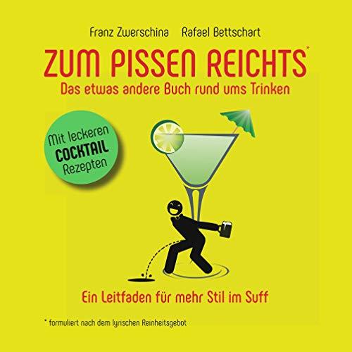 ZUM PISSEN REICHTS | 9783750441439 | BETTSCHART, RAFAEL / ZWERSCHINA, FRANZ