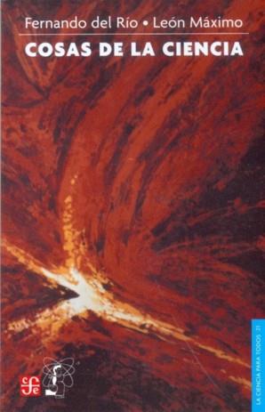 COSAS DE LA CIENCIA | 9789681668310 | RÍO, FERNANDO DEL / MÁXIMO, LEÓN
