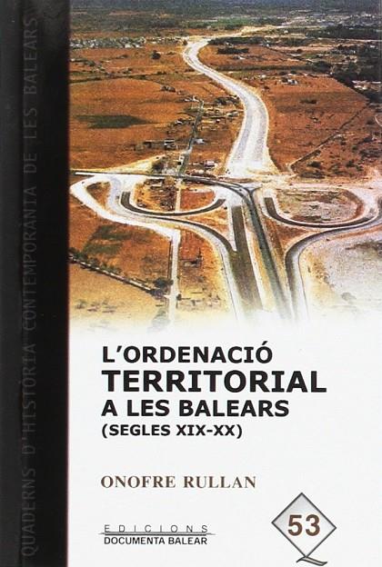 ORDENACIÓ TERRITORIAL A LES BALEARS (SEGLES XIX - XX), L' | 9788496376953