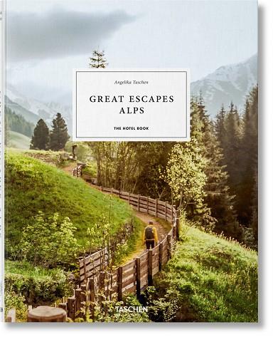 GREAT ESCAPES ALPS. THE HOTEL BOOK | 9783836589208