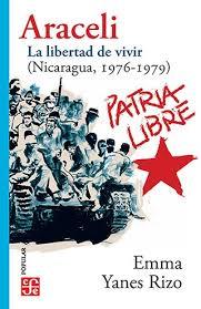 ARACELI, LA LIBERTAD DE VIVIR NICARAGUA 1976-1979 | 9786071664938 | YANES, EMMA