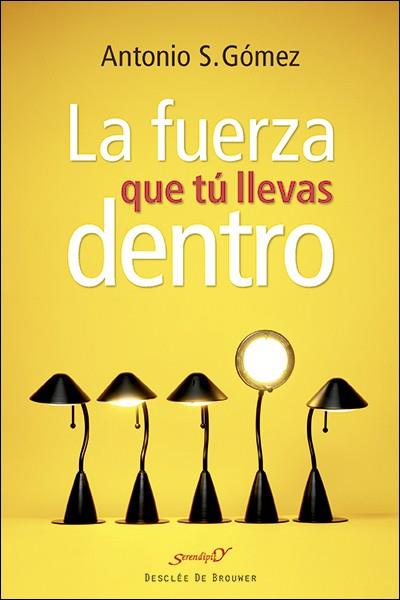 FUERZA QUE TU LLEVAS DENTRO, LA | 9788433027702 | GÓMEZ, ANTONIO S.