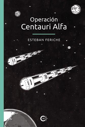 OPERACIÓN CENTAURI ALFA | 9788418203190 | FERICHE, ESTEBAN