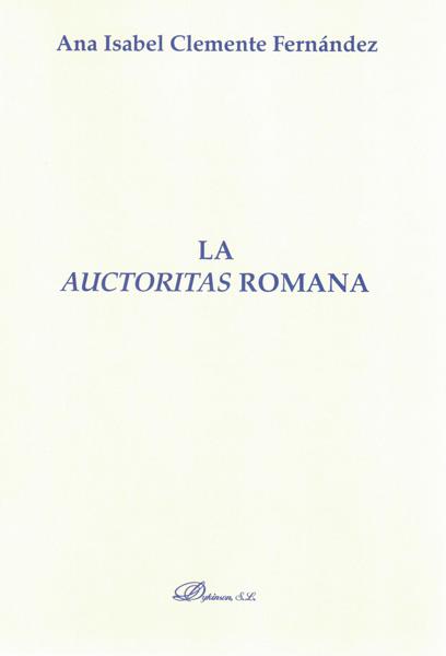 AUCTORITAS ROMANA, LA | 9788490313923 | CLEMENTE FERNÁNDEZ, ANA ISABEL