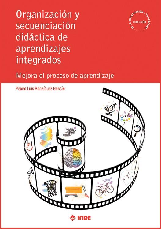 ORGANIZACIÓN Y SECUENCIACIÓN DIDÁCTICA DE APRENDIZAJES INTEGRADOS | 9788497294164 | RODRÍGUEZ GARCÍA, PEDRO LUIS