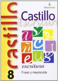 CASTILLO ESCRITURA 8 FRASES Y MAYÚSCULAS | 9788486545710