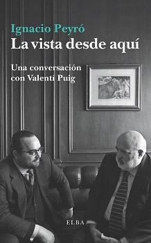 VISTA DESDE AQUÍ, LA | 9788494552465 | PEYRO, IGNACIO
