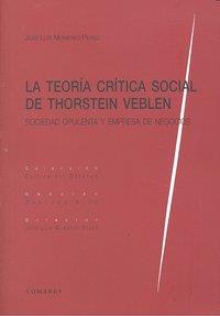TEORIA CRITICA SOCIAL DE THORSTEIN VEBLEN, LA | 9788498366396 | MONEREO PEREZ, JOSE LUIS